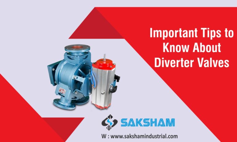 Important Tips to Know About Diverter Valves – Saksham Industrial Engineers